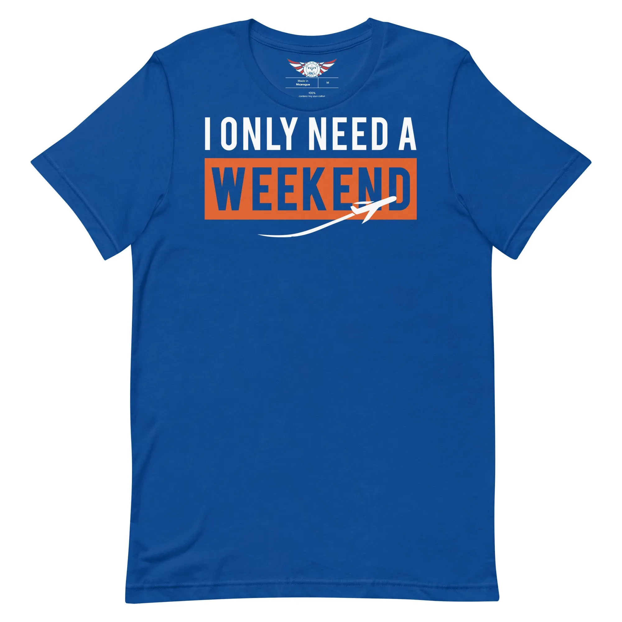 Men's "I Only Need A Weekend" Tee
