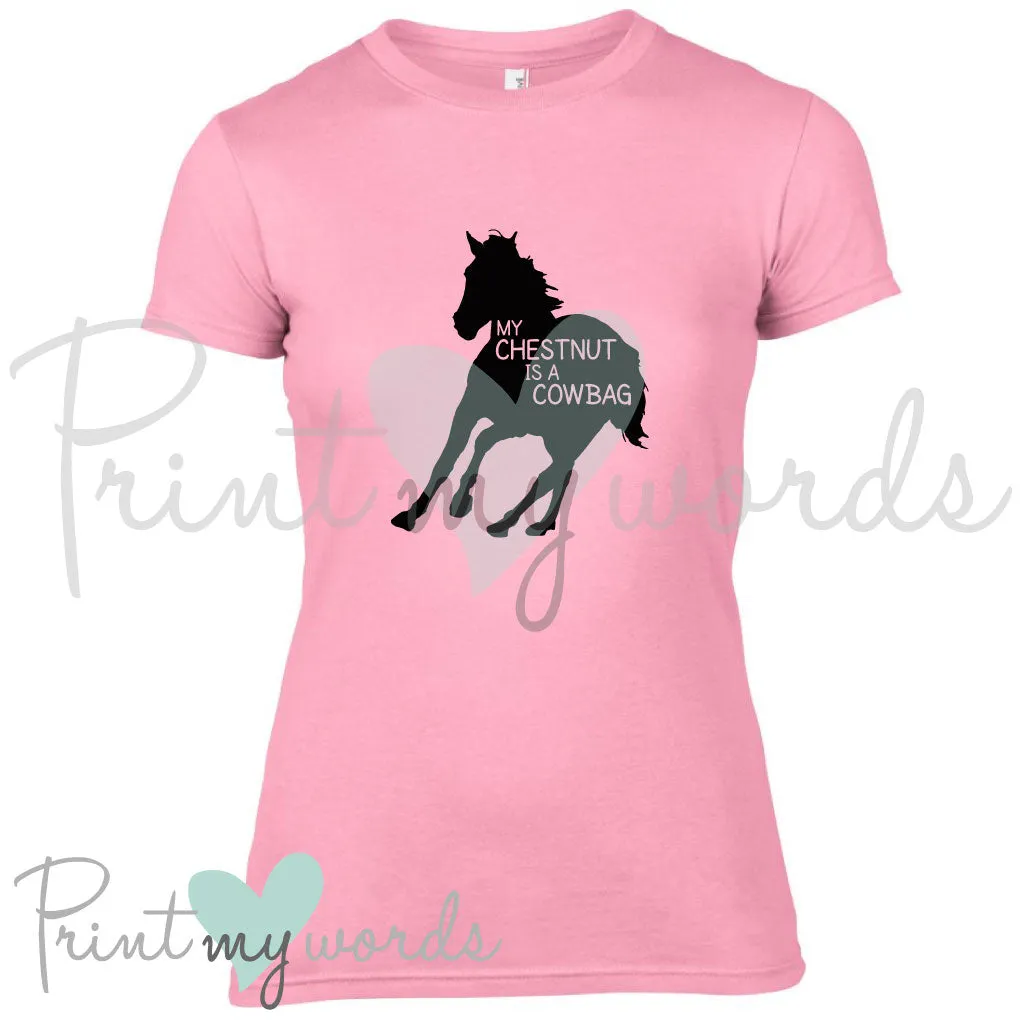 My Chestnut Is A Cowbag Funny Equestrian T-Shirt