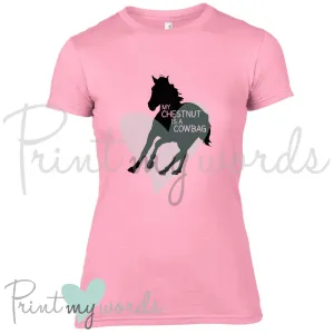 My Chestnut Is A Cowbag Funny Equestrian T-Shirt