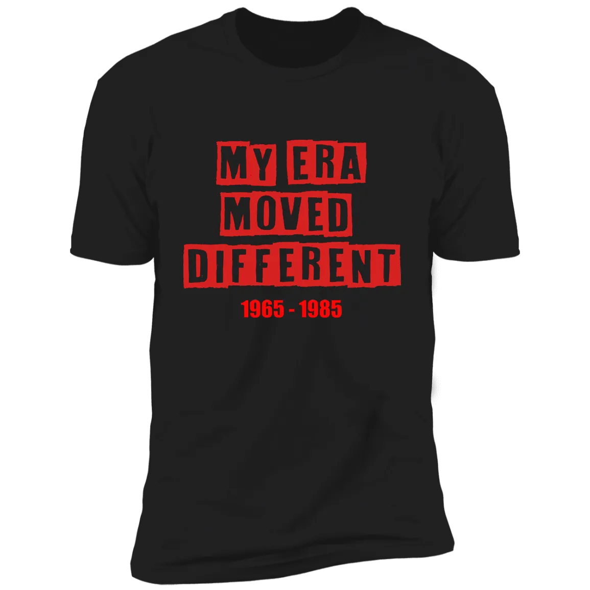 My Era Moved Different T-Shirts
