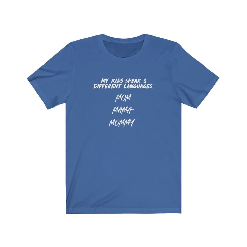 My Kids Speak 3 Different Languages Shirt | Cute Shirts | Mom Shirts