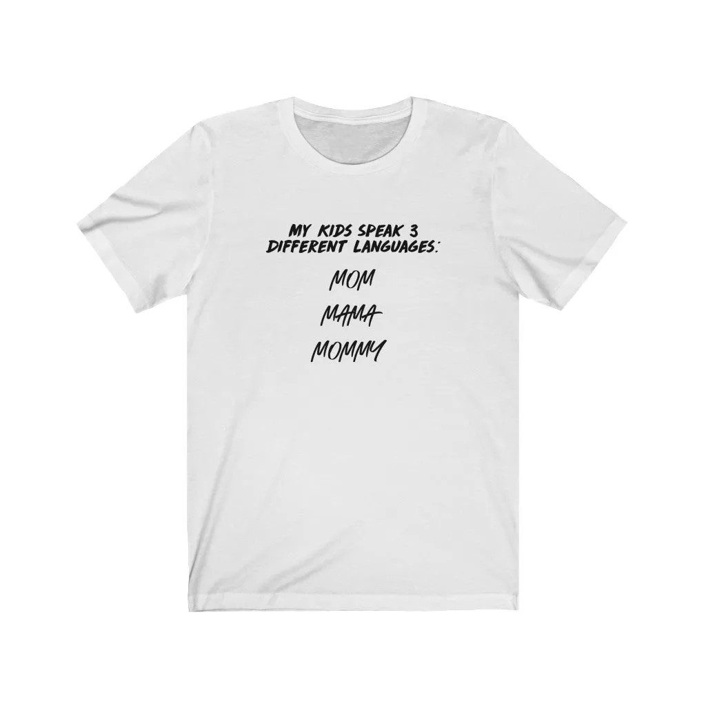 My Kids Speak 3 Different Languages Shirt | Cute Shirts | Mom Shirts