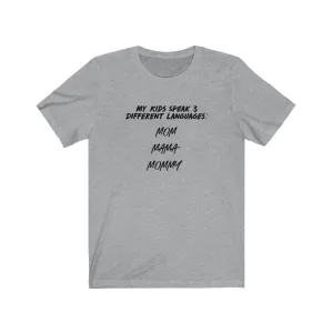 My Kids Speak 3 Different Languages Shirt | Cute Shirts | Mom Shirts