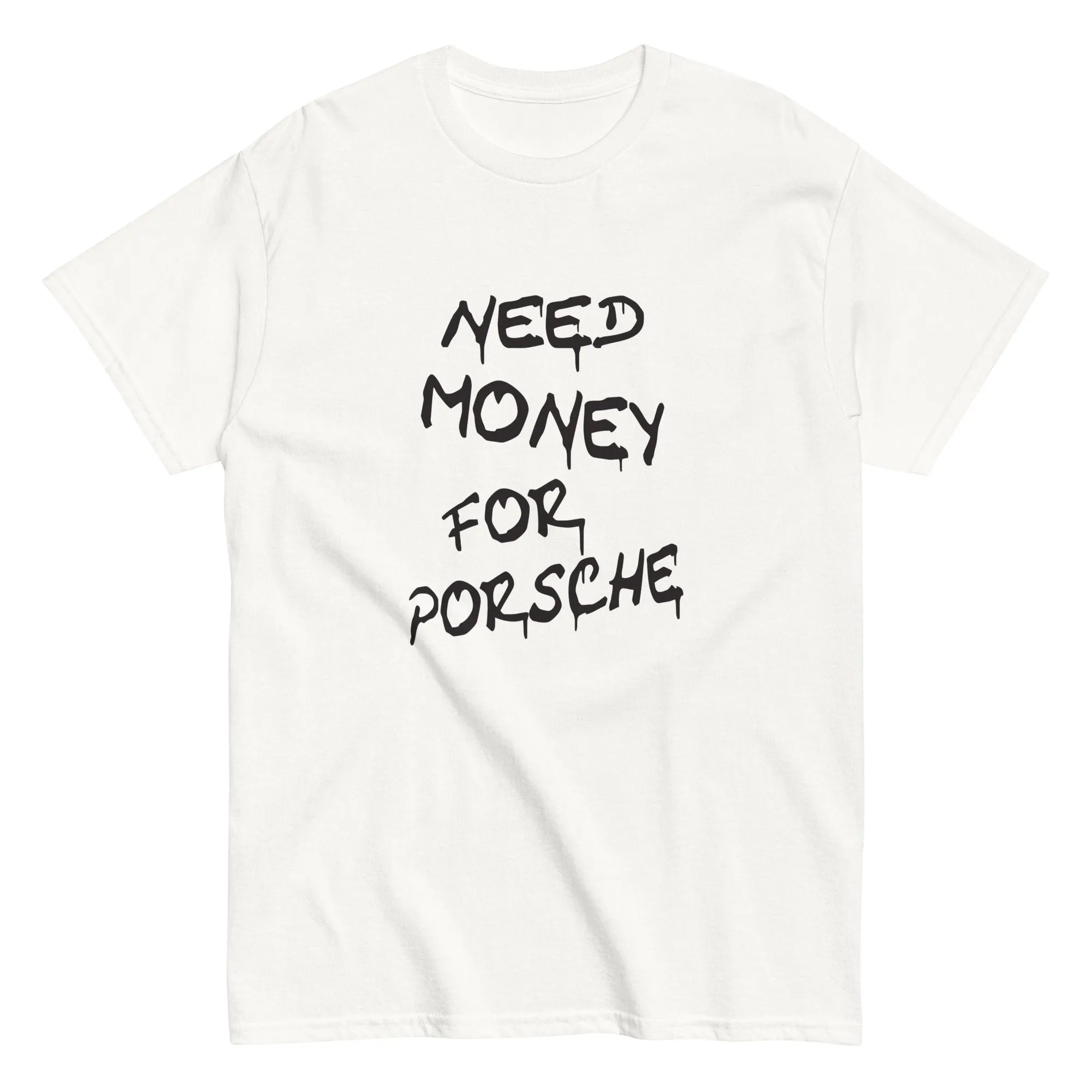 Need Money For Porsche Shirt 911 Cars Lovers and Enthusiasts