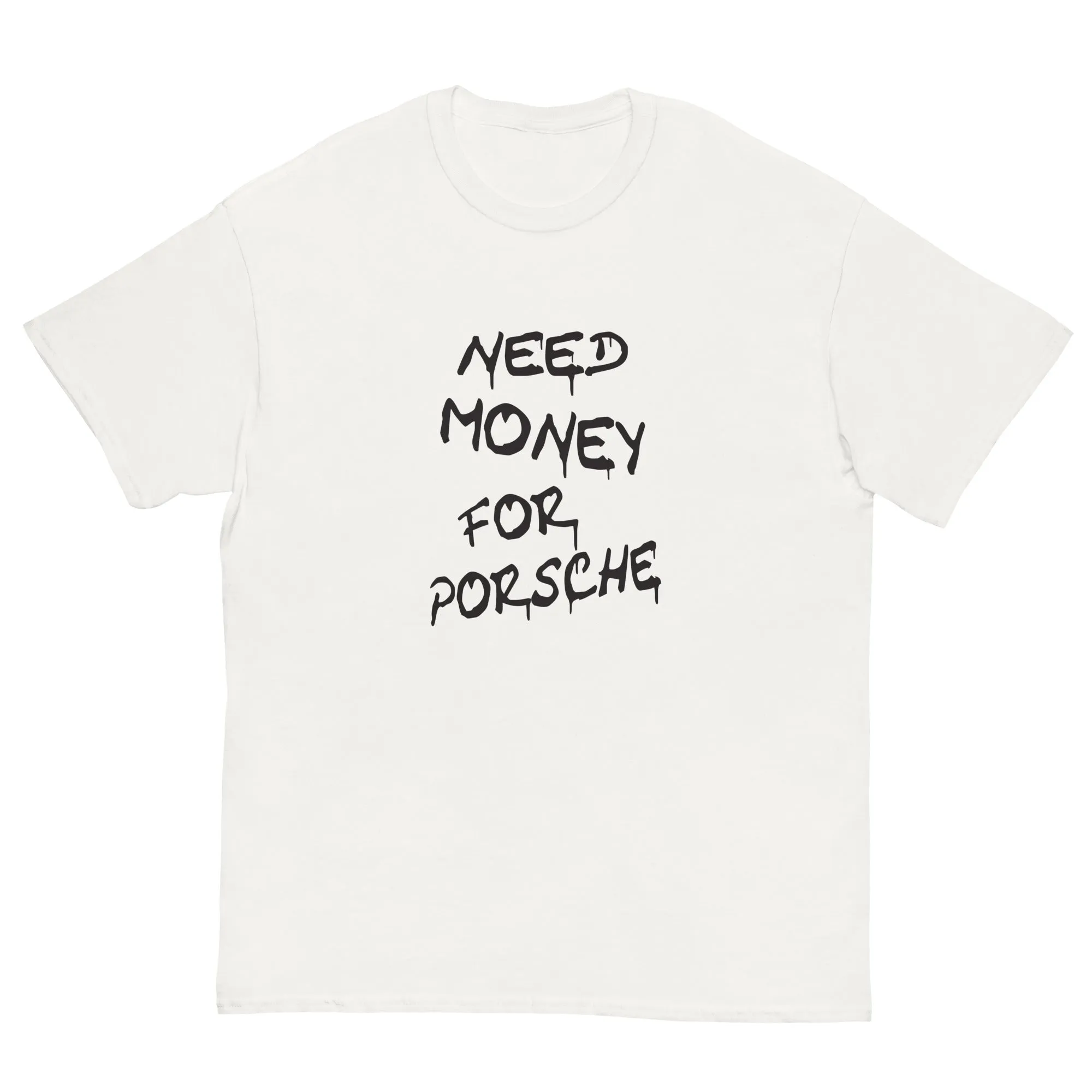 Need Money For Porsche Shirt 911 Cars Lovers and Enthusiasts