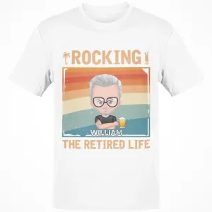 Personalization Retirement Gift, Rocking The Retired Life Personalized Custom Name Retirement T-Shirts
