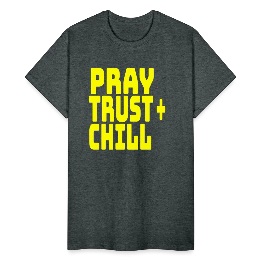 Pray Trust & Chill Unisex T-Shirt