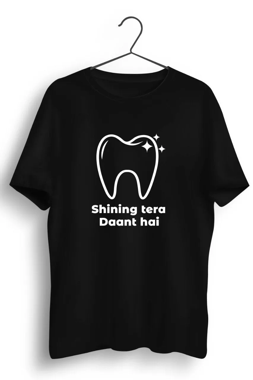 Shining Tera Daant Hai Black Tshirt