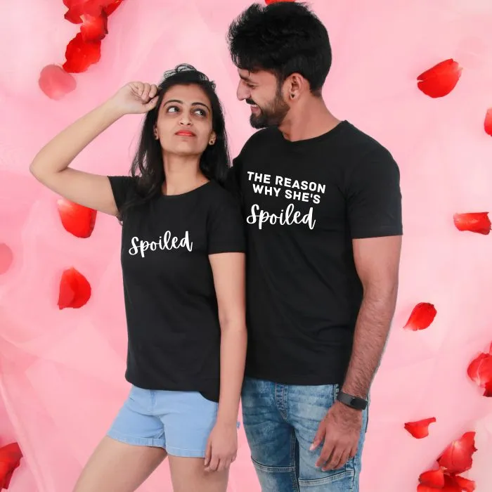 Spoiled & The Reason Why She's Spoiled Couple T-Shirt