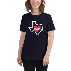 TEXAS IS HOME Women's Relaxed T-Shirt