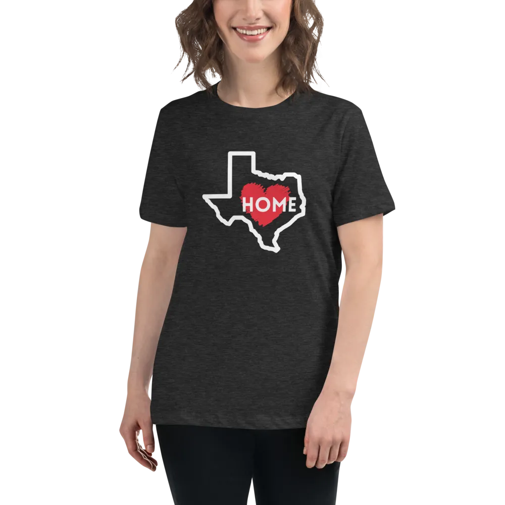 TEXAS IS HOME Women's Relaxed T-Shirt