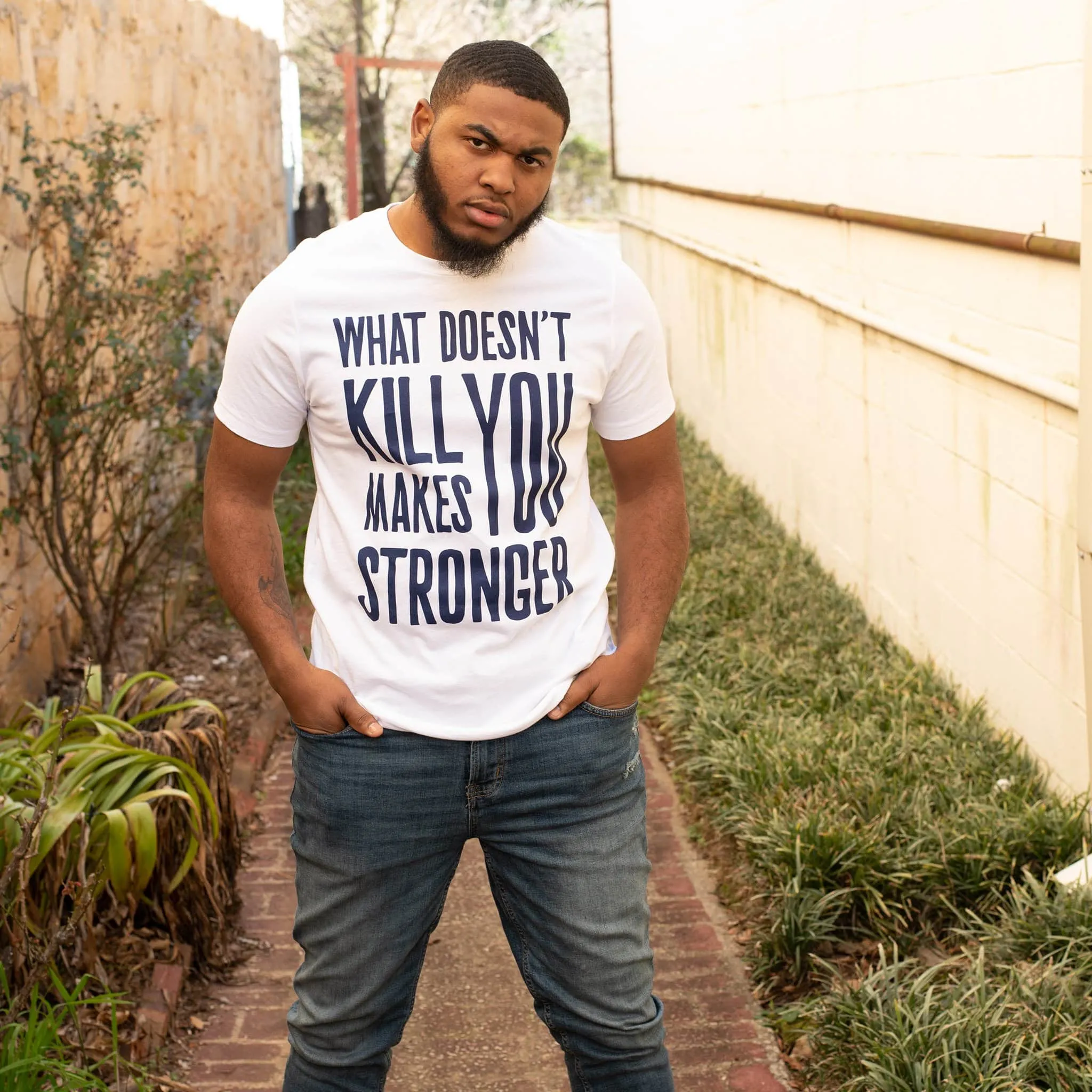 What Doesn't Kill You Makes You Stronger Classic Tee