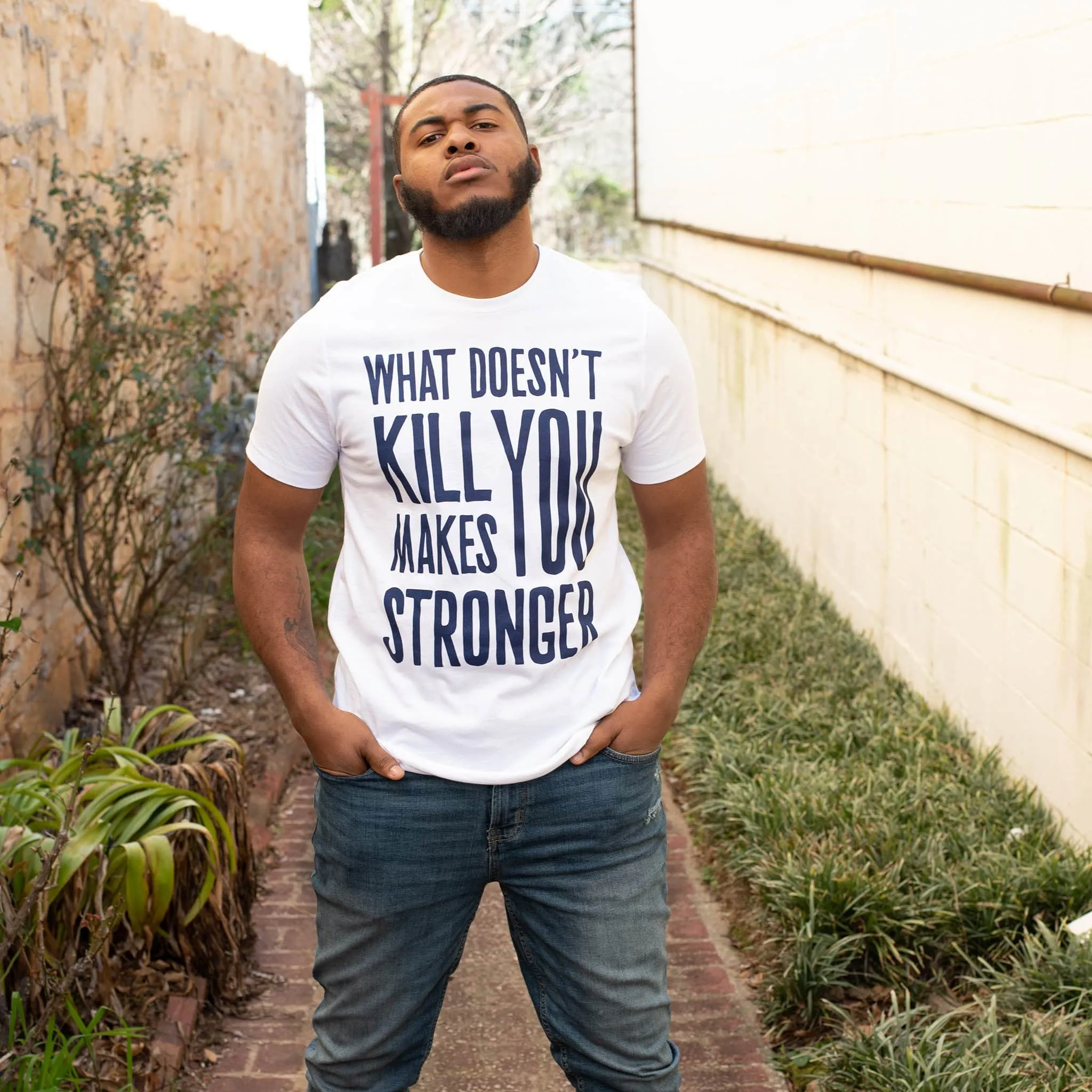 What Doesn't Kill You Makes You Stronger Classic Tee
