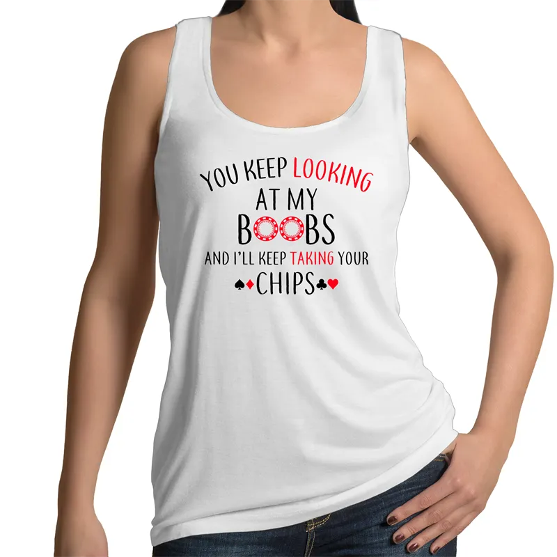 You keep looking at my Boobs Womens Singlet